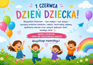 Kolorowa grafika z okazji Dnia Dziecka. Na jasnoniebieskim tle widnieje napis „1 czerwca – Dzień Dziecka!”. W dolnej części cztery uśmiechnięte dzieci skaczą i bawią się na zielonej łące. Wokół znajdują się kolorowe balony, serduszka, kwiaty, tęcza, papierowy samolot oraz słońce. Na grafice umieszczono życzenia dla dzieci: dużo uśmiechu, radości, beztroskiej zabawy i spełnienia marzeń. Całość utrzymana jest w pogodnej, radosnej i przyjaznej stylistyce.