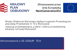 Grafika promująca projekt finansowany ze środków Unii Europejskiej w ramach Krajowego Planu Odbudowy. U góry widoczne są logo KPO, napis „Sfinansowane przez Unię Europejską NextGenerationEU” oraz flaga UE. Poniżej zamieszczono informację, że Przedszkole nr 72 realizuje przedsięwzięcie „Liderki i liderzy przedszkolnej edukacji cyfrowej Mazowsze”